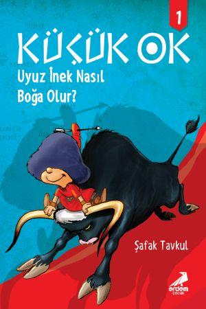 Küçük Ok 1 - Uyuz İnek Nasıl Boğa Olur