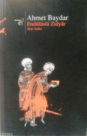 Endülüslü Zidyar; Son Anka
